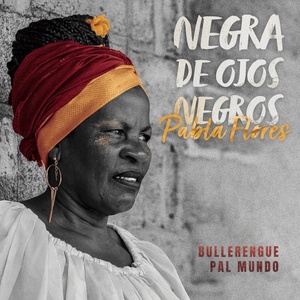 Обложка для PABLA FLORES BULLERENGUE PAL MUNDO - Negra de Ojos Negros