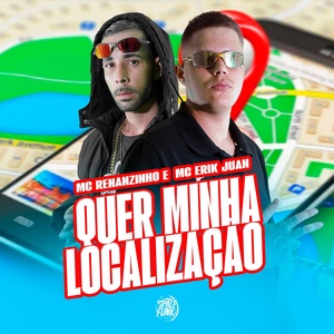 Обложка для MC Erik Juan, Mc Renanzinho, DJ Hud Original feat. SPACE FUNK - Quer Minha Localização