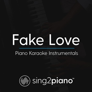 Обложка для Sing2Piano - Fake Love (Originally Performed by BTS)