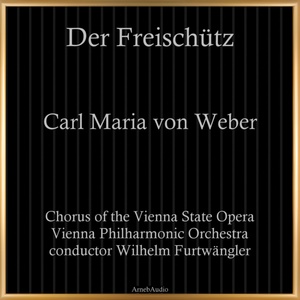 Обложка для Vienna Philharmonic Orchestra, Wilhelm Furtwängler - Der Freischütz -, Op.77: "Overture"