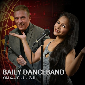 Обложка для Baily Danceband feat. Gina Michaells - Old Time Rock´n Roll