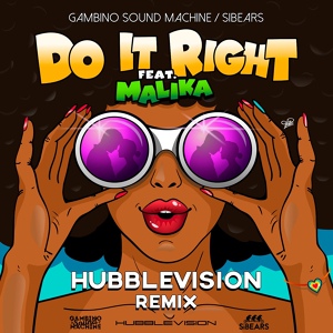 Обложка для Gambino Sound Machine feat. SiBears - Do It Right (Hubblevision Remix) [feat. SiBears & Malika]