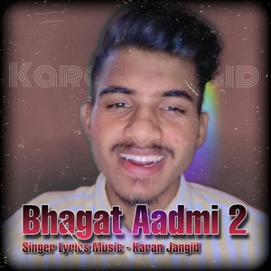 Обложка для Karan Jangid feat. Masoom Sharma - Bhagat Aadmi 2