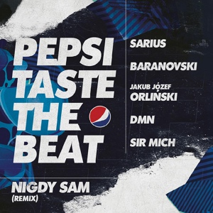 Обложка для Sir Mich, DMN, BARANOVSKI, Sarius, Jakub Józef Orliński - Nigdy Sam (Remix) [Pepsi Taste The Beat]
