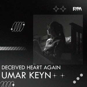 Обложка для Umar Keyn - Deceived Heart Again