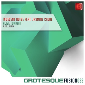 Обложка для Indecent Noise featuring Jasmine Chloe - Alive Tonight(A.R.D.I. Remix)