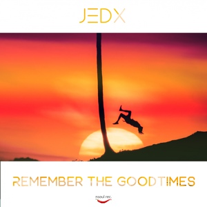 Обложка для JedX - Remember The Goodtimes