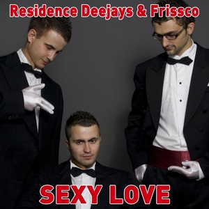 Обложка для Residence Deejays ft. Frissco - Sexy Love (Peter Rauhofer remi