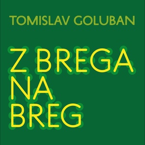 Обложка для Tomislav Goluban - Z brega na breg