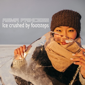 Обложка для ASMR Princess - Ice Crushed by Footsteps