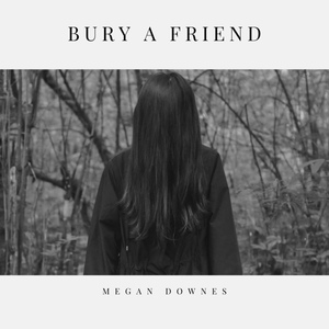 Обложка для Megan Downes - bury a friend