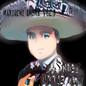 Обложка для Ángel Ortiz y su Mariachi feat. Mariachi Juvenil Alazán - A Cruel Angel's Thesis