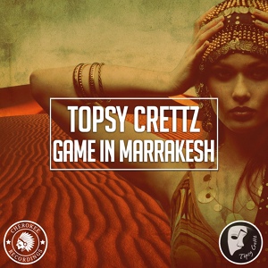 Обложка для Topsy Crettz - Game In Marrakesh