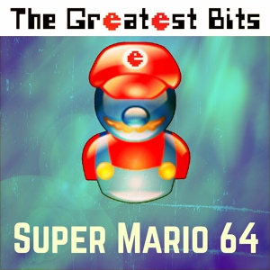 Обложка для The Greatest Bits - Piranha Plant's Lullaby