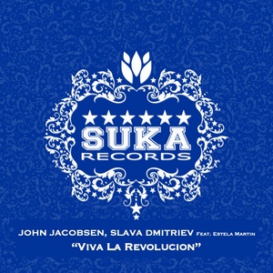 Обложка для John Jacobsen & Slava Dmitriev feat. Estela Martin feat. Estela Martin - Viva la Revolucion
