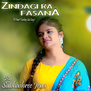 Обложка для Subhashree Jena - Zindagi Ka Fasana