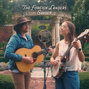 Обложка для The Foreign Landers feat. Brittany Haas - Garden