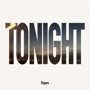 Обложка для Ropes - TONIGHT