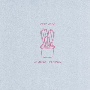 Обложка для Neck Deep - In Bloom (feat. Saxl Rose)