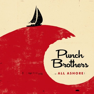 Обложка для Punch Brothers - All Ashore