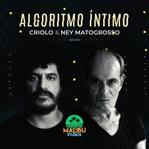 Обложка для Criolo, Ney Matogrosso, Malibu feat. Keviin - Algoritmo Íntimo