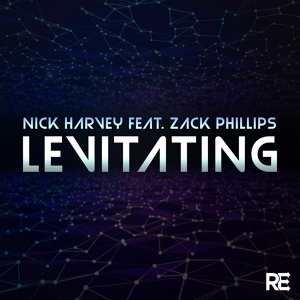Обложка для Nick Harvey feat. Zack Phillips - Levitating