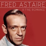 Обложка для Fred Astaire - A Fine Romance