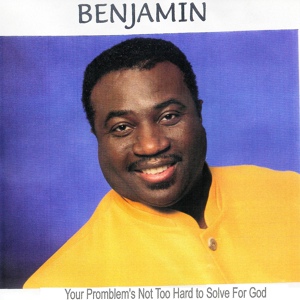 Обложка для Benjamin - Your Problem's Not Too Hard to Solve for God