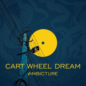 Обложка для Ambicture - Cart Wheel Dream