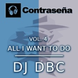 Обложка для Dj Dbc - All I Want to Do
