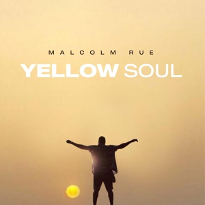 Обложка для Malcolm Rue - Yellow Soul