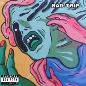Обложка для xtramrx - Bad Trip