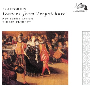 Обложка для New London Consort, Philip Pickett - Praetorius: Dances from Terpsichore - Bransles de Villages