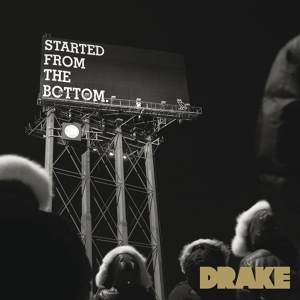 Обложка для Drake - Started From the Bottom