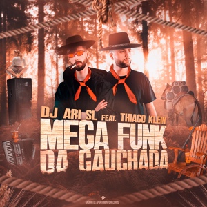 Обложка для DJ Ari SL, Thiago Klein - Mega Funk da Gauchada