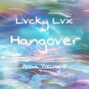 Обложка для Lvcky Lvx, Young J - Hangover