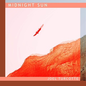 Обложка для Joel Turcotte feat. Clayton King - Midnight Sun