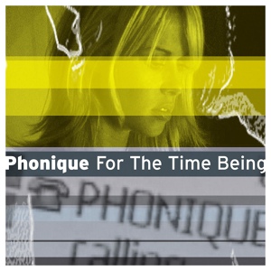 Обложка для Phonique - For The Time Being