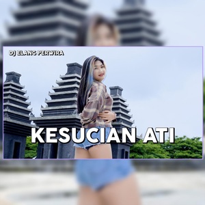 Обложка для DJ ELANG PERWIRA - Kesucian Ati