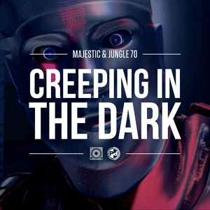 Обложка для Majestic & Jungle 70 - Creeping In The Dark (Danny Byrd Remix)