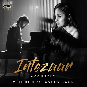 Обложка для Mithoon feat. Asees Kaur - Intezaar