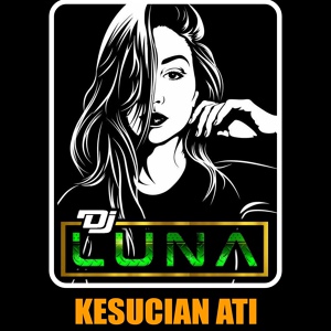 Обложка для DJ LUNA - Kesucian Ati