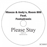Обложка для Nteeze & Andys, Room 806 feat. Fonkatronix - Please Stay