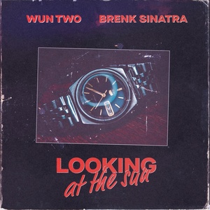 Обложка для Brenk Sinatra, Wun Two - Looking at the Sun
