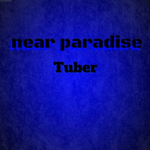 Обложка для Tuber - Near Paradise