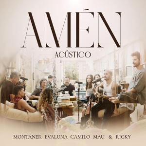 Обложка для Ricardo Montaner, Camilo, Mau y Ricky feat. Evaluna Montaner - Amén