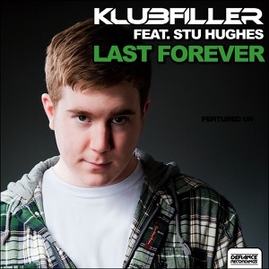 Обложка для Klubfiller feat. Stu Hughes - Last Forever