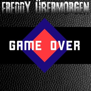 Обложка для Freddy Übermorgen - Game Over