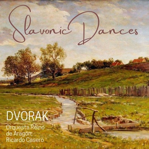 Обложка для Orquesta Reino de Aragón, Ricardo Casero - Slavonic Dances, Op. 46: No. 4, Sousedská
