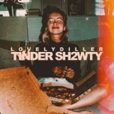 Обложка для LOVELYDILLER - TINDER SH2WTY